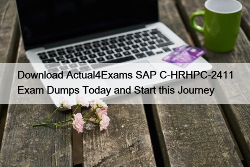 Download Actual4Exams SAP C-HRHPC-2411 Exam Dumps Today and ...